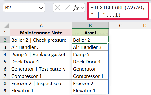=TEXTBEFORE(A2:A9," | ",,,1) in B2