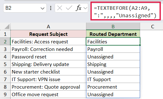 =TEXTBEFORE(A2:A9,":",,,,"Unassigned") in B2