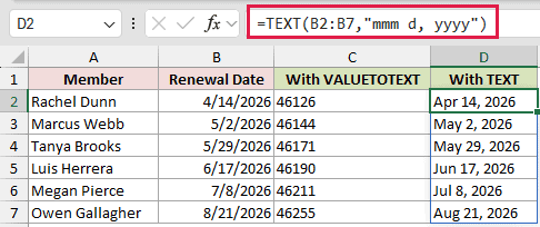 =TEXT(B2:B7,"mmm d, yyyy") in D2