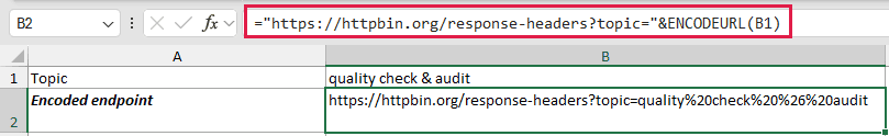 WEBSERVICE example 3: ="https://httpbin.org/response-headers?topic="&ENCODEURL(B1)