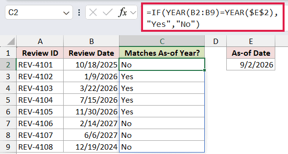 =IF(YEAR(B2:B9)=YEAR($E$2),"Yes","No") in C2