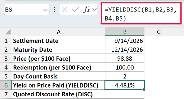 =YIELDDISC(B1,B2,B3,B4,B5) in B6