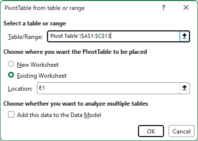 PivotTable from table or range dialog with Existing Worksheet selected and E1 as the location